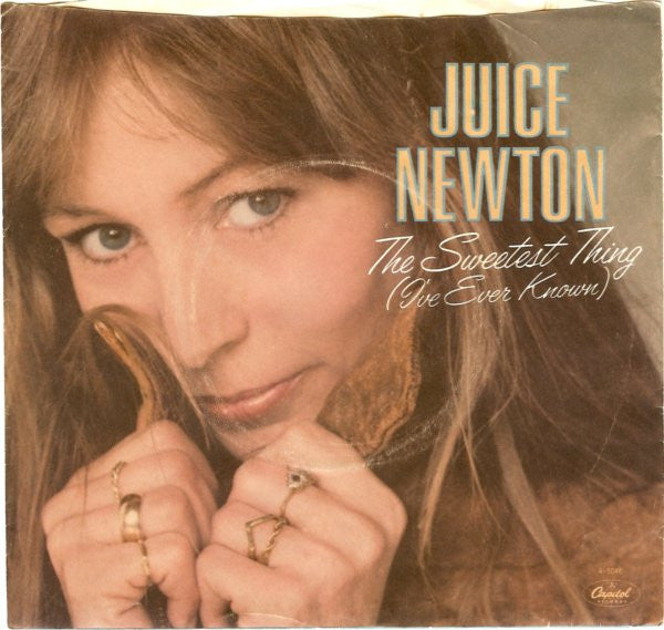 Juice Newton : The Sweetest Thing (I've Ever Known) (7", Single, Win)