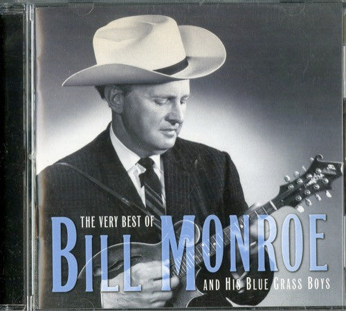 Bill Monroe And His Blue Grass Boys* : The Very Best Of Bill Monroe And His Blue Grass Boys (CD, Comp)