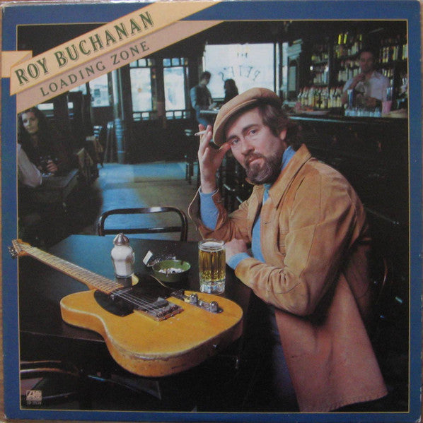Roy Buchanan : Loading Zone (LP, Album, RE, PR )