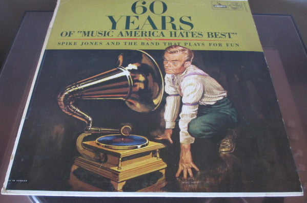 Spike Jones And The Band That Plays For Fun : 60 Years Of "Music America Hates Best" (LP, Album, Mono)