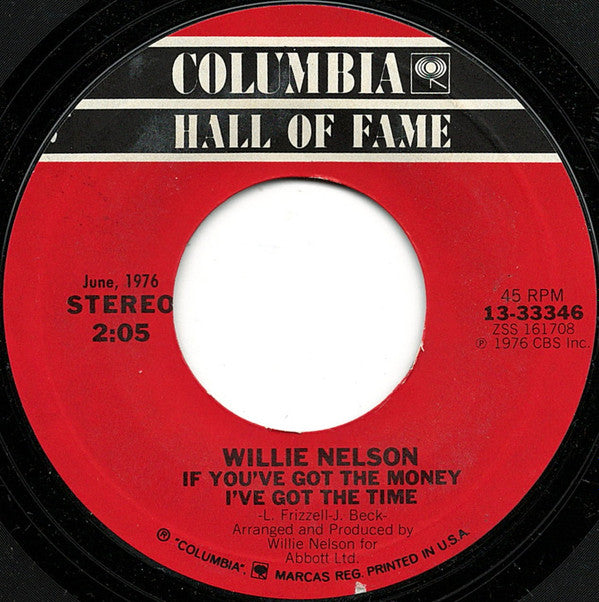 Willie Nelson : If You've Got The Money I've Got The Time / Uncloudy Day (7")