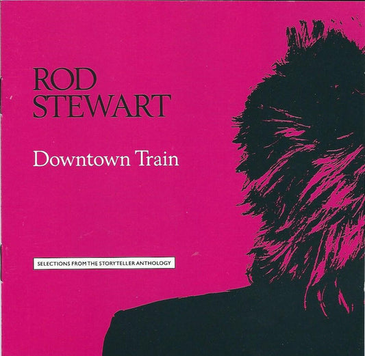 Rod Stewart : Downtown Train (Selections From The Storyteller Anthology) (CD, Comp, Club, ARC)