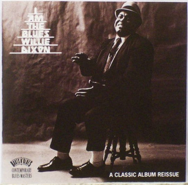 Willie Dixon : I Am The Blues (CD, Album, Club, RE)