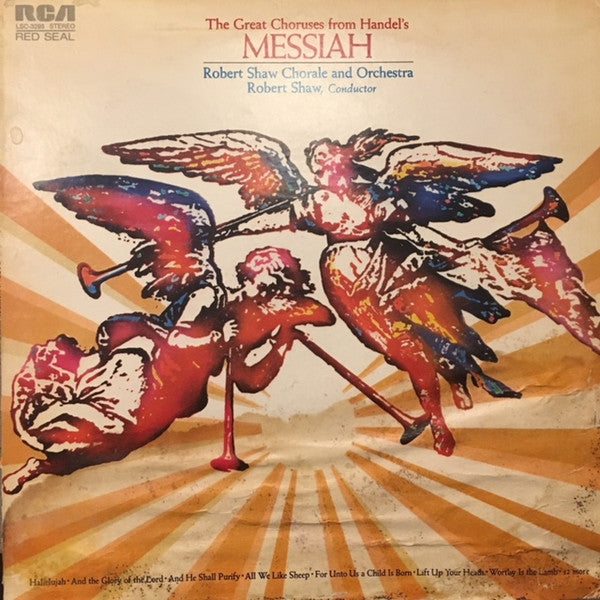 Handel*, Robert Shaw Chorale* And Orchestra*, Robert Shaw : The Great Choruses From Handel's Messiah (LP, Album)