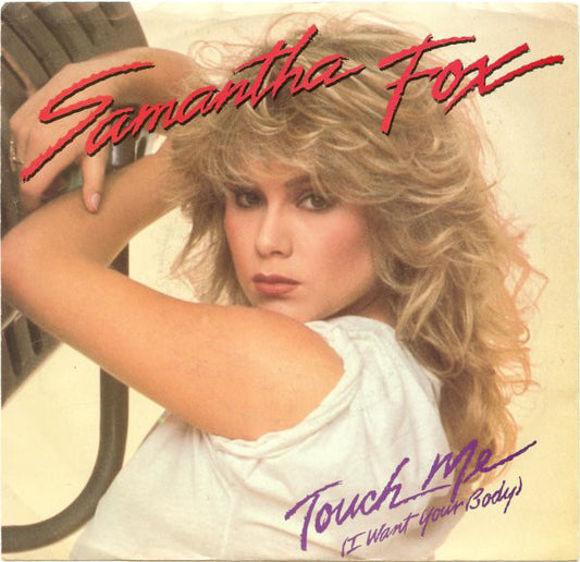 Samantha Fox : Touch Me (I Want Your Body) (7", Single, Styrene)