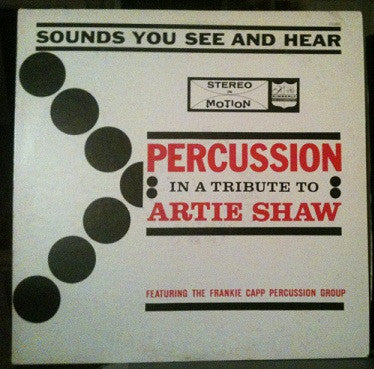 The Frankie Capp Percussion Group : In A Tribute To Artie Shaw (LP, Album)