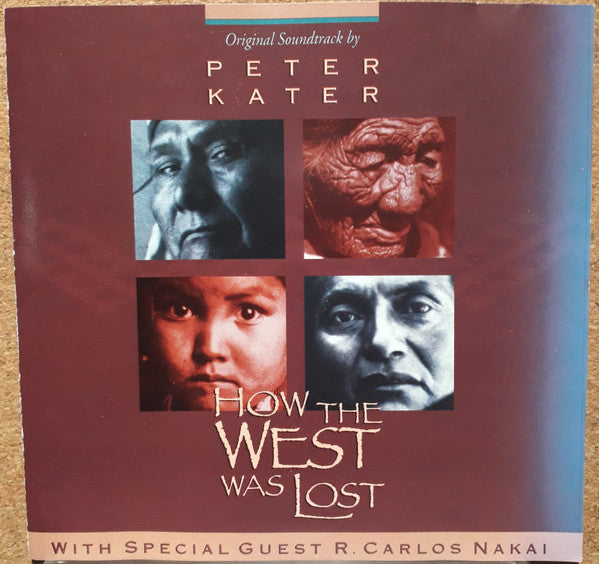 Peter Kater With Special Guest R. Carlos Nakai* : How The West Was Lost (CD, Album, Club)
