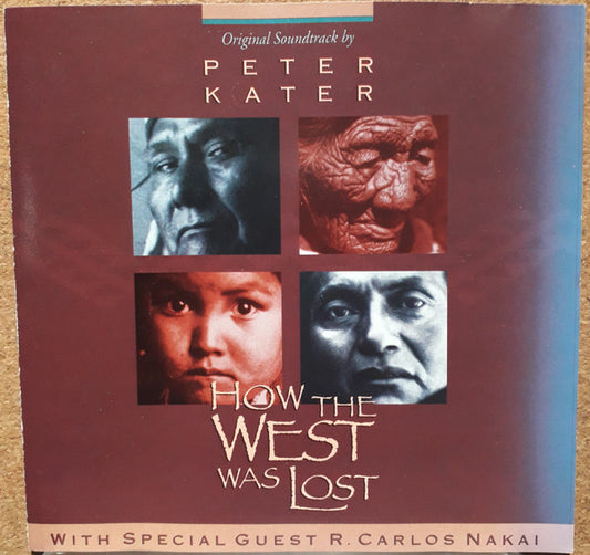 Peter Kater With Special Guest R. Carlos Nakai* : How The West Was Lost (CD, Album, Club)