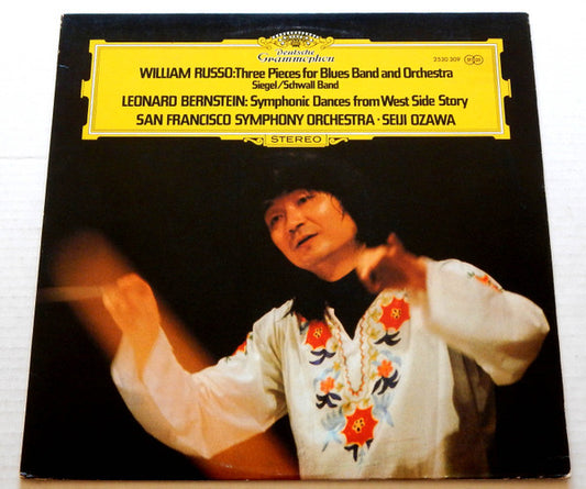 William Russo* / Leonard Bernstein, Siegel/Schwall Band*, San Francisco Symphony Orchestra* · Seiji Ozawa : Three Pieces For Blues Band And Orchestra / Symphonic Dances From West Side Story (LP)