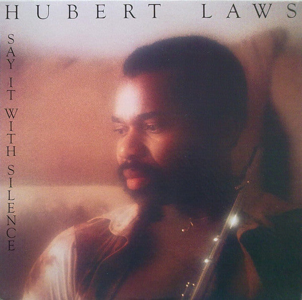Hubert Laws : Say It With Silence (LP, Album, Ter)