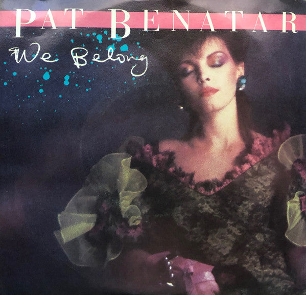 Pat Benatar : We Belong (7", Single, Styrene, Car)