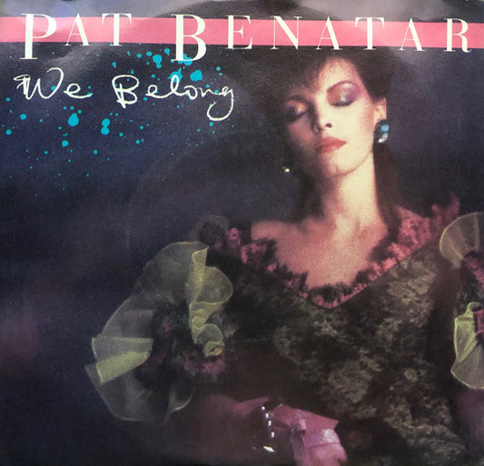 Pat Benatar : We Belong (7", Single, Styrene, Car)