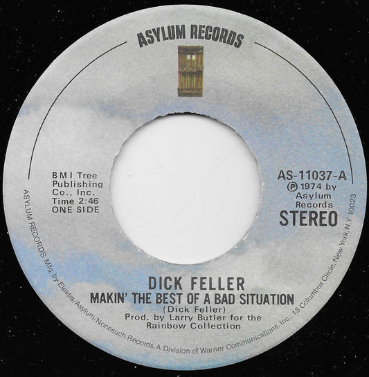 Dick Feller : Makin' The Best Of A Bad Situation (7", Single)