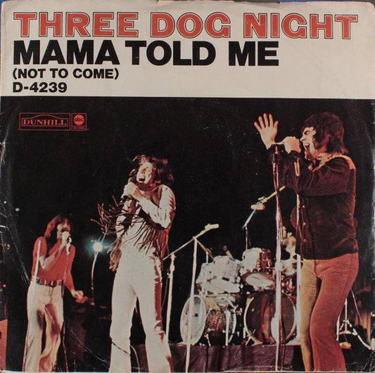 Three Dog Night : Mama Told Me (Not To Come) (7", Single)