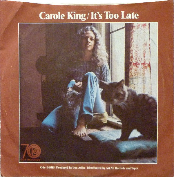 Carole King : It's Too Late / I Feel The Earth Move (7", Single, Styrene, Pit)