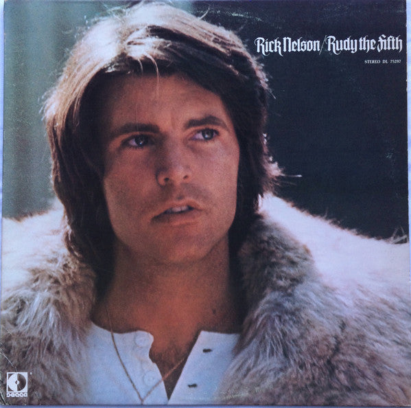 Rick Nelson & The Stone Canyon Band : Rudy The Fifth (LP, Album, All)