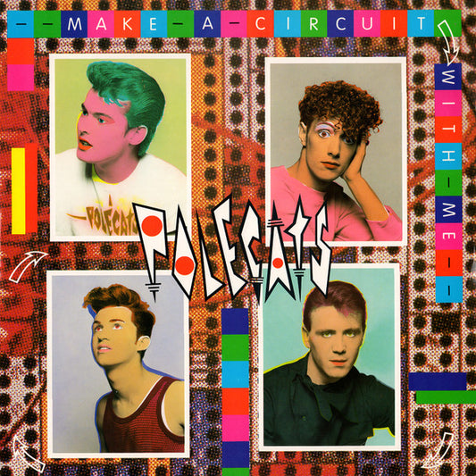 Polecats* : Make A Circuit With Me (12")