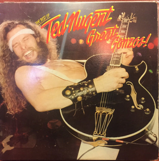 Ted Nugent : Great Gonzos! - The Best Of Ted Nugent (LP, Comp, Pit)