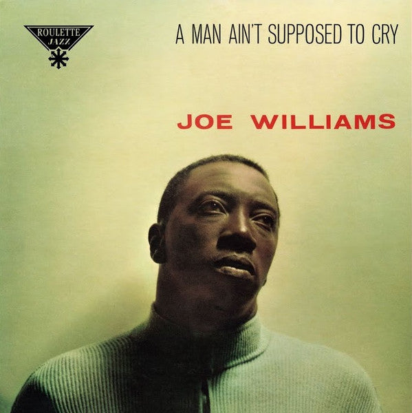 Joe Williams : A Man Ain't Supposed To Cry (CD, Album, RE, RM)