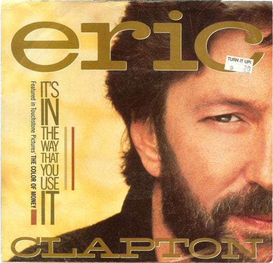 Eric Clapton : It's In The Way That You Use It (7", Single, Spe)