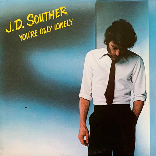 J.D. Souther* : You're Only Lonely (LP, Album, RP, Pit)