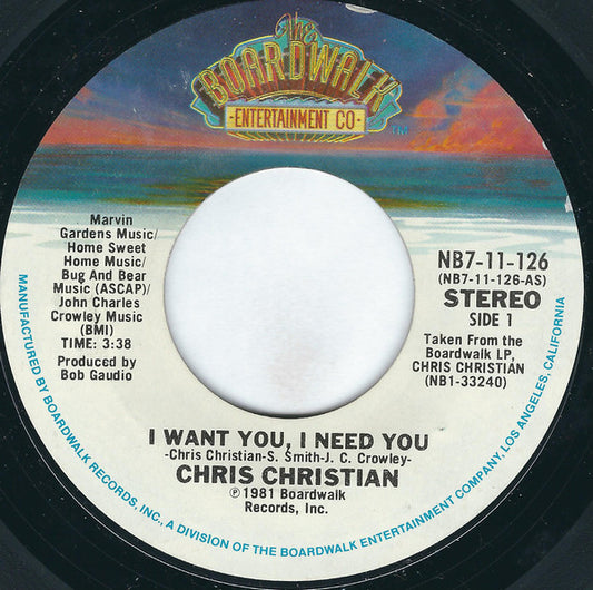 Chris Christian : I Want You, I Need You (7", Styrene, Ter)