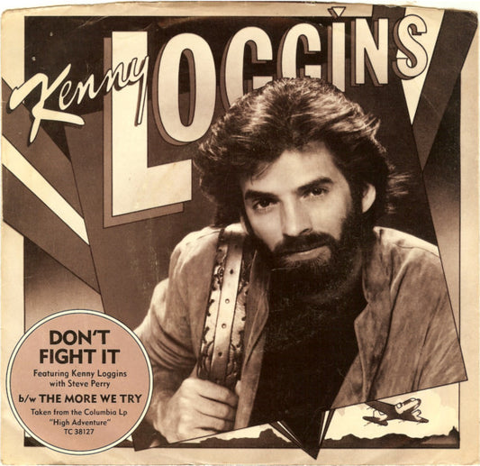 Kenny Loggins With Steve Perry : Don't Fight It (7", Single, Styrene, Ter)
