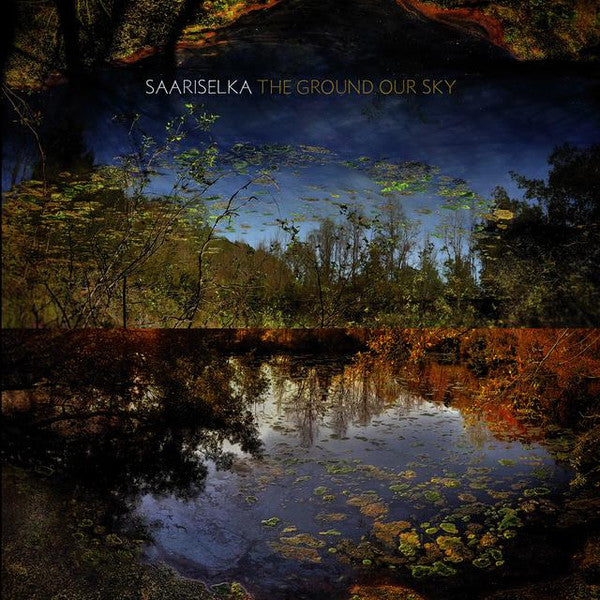 Saariselka : The Ground Our Sky (LP, Album)
