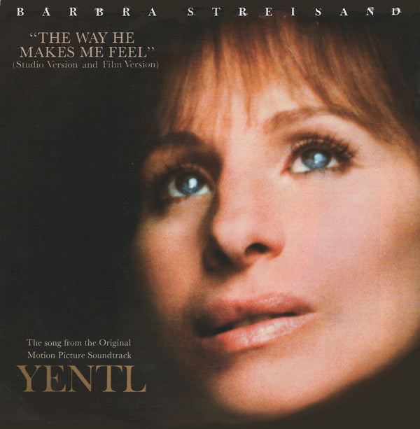 Barbra Streisand : The Way He Makes Me Feel (7", Single, Styrene, Pit)