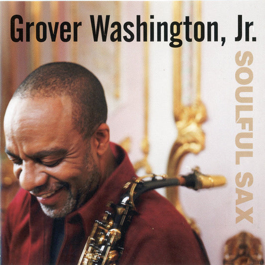 Grover Washington, Jr. : Soulful Sax (CD, Comp)