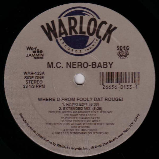 M.C. Nero-Baby* : Where You From Fool? Dat Rouge! (12")