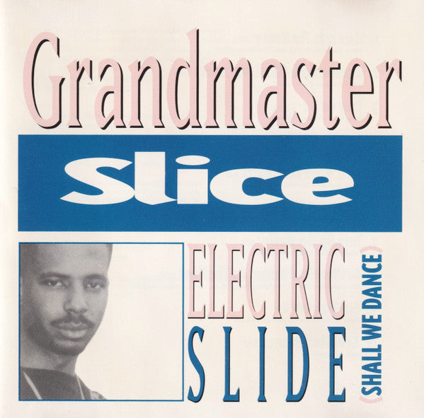 Grandmaster Slice : Electric Slide (Shall We Dance) (CD, Album)