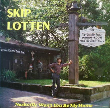 Skip Lotten : Nashville Won't You Be My Home (LP, Album)
