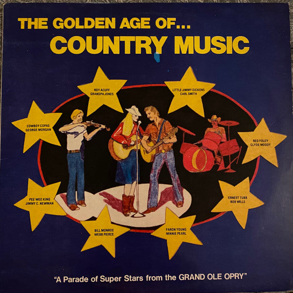 Various : The Golden Age Of... Country Music "A Parade of Super Stars From The GRAND OLE OPRY" (LP, Comp)