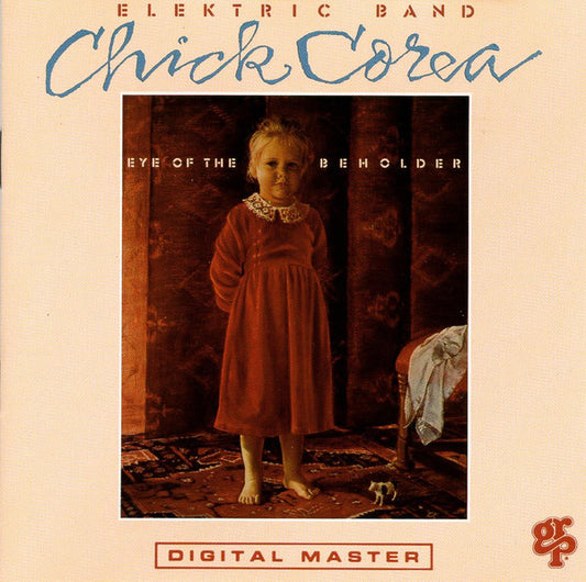 The Chick Corea Elektric Band : Eye Of The Beholder (CD, Album)