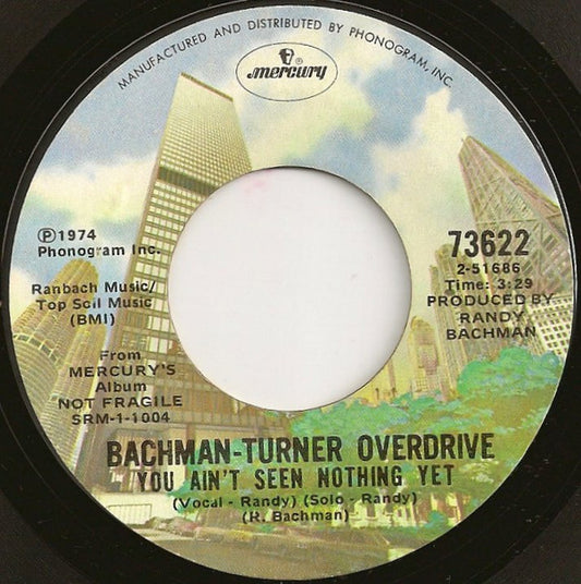 Bachman-Turner Overdrive : You Ain't Seen Nothing Yet (7", Single, Styrene, CT )