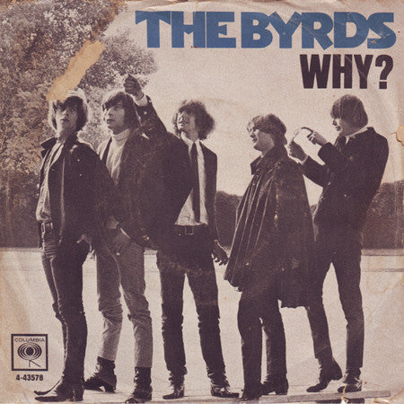 The Byrds : Why? (7", Single, Styrene, Ter)