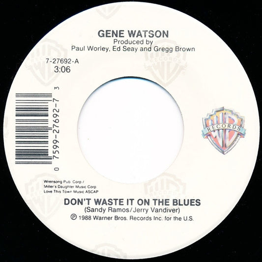 Gene Watson : Don't Waste It On The Blues (7", Single, Spe)