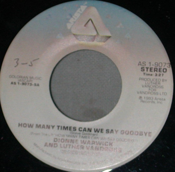 Dionne Warwick And Luther Vandross : How Many Times Can We Say Goodbye (7", Single)