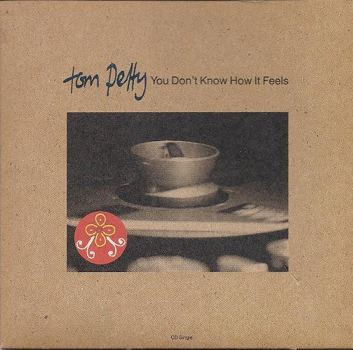 Tom Petty : You Don't Know How It Feels (CD, Single, Car)