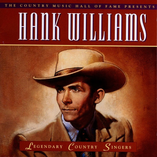 Hank Williams : The Country Music Hall Of Fame Presents - Legendary Country Singers (CD, Comp)