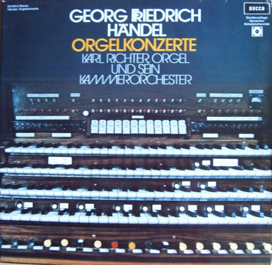Georg Friedrich Händel - Karl Richter Und Sein Kammerorchester : Orgelkonzerte Op. 4 Nr. 1-6, Op. 7 Nr. 5 Und 6 (2xLP, Comp, Club, S/Edition)