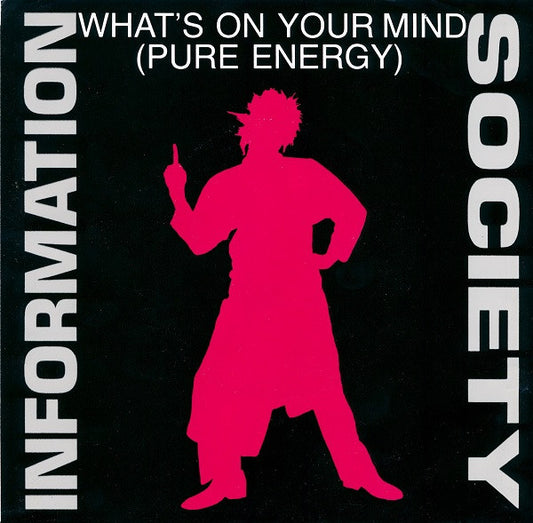 Information Society : What's On Your Mind (Pure Energy) (7", Single, Spe)