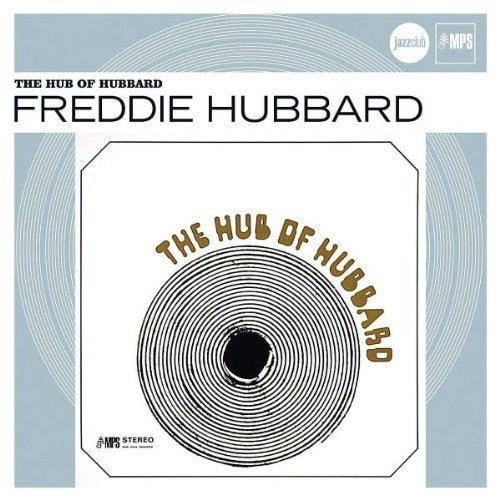 Freddie Hubbard : The Hub Of Hubbard (CD, Album, RE, RM)