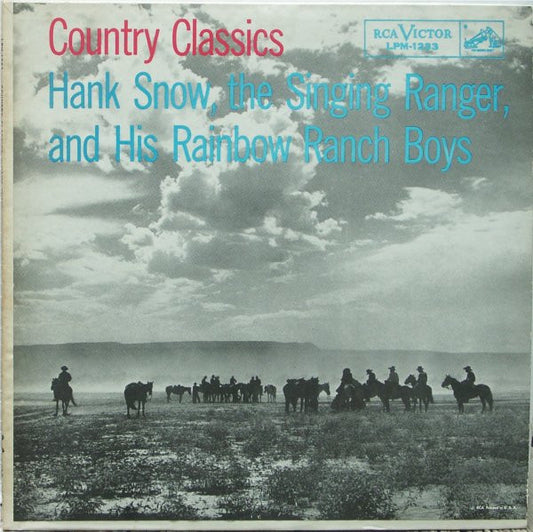 Hank Snow The Singing Ranger* And His Rainbow Ranch Boys* : Country Classics (LP, Album)