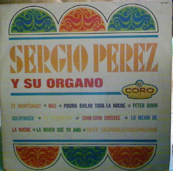 Sergio Perez Y Su Organo* : Sergio Perez Y Su Organo (LP, Album, Mono)