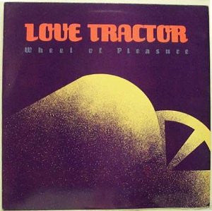 Love Tractor : Wheel Of Pleasure (LP, Comp)