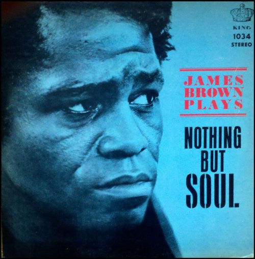 James Brown & The Famous Flames : James Brown Plays Nothing But Soul (LP, Album)