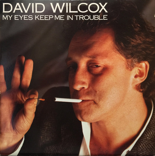 David Wilcox (2) : My Eyes Keep Me In Trouble (LP, Album)