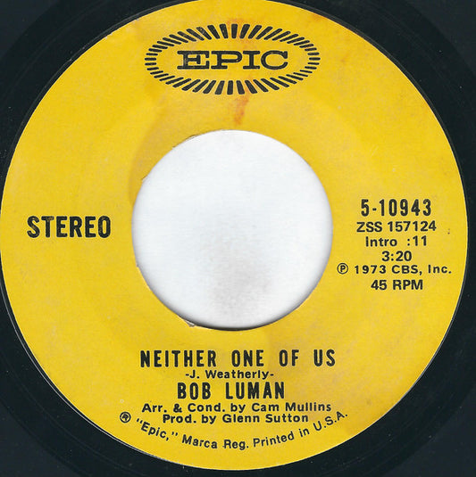 Bob Luman : Neither One Of Us / Anything But Lonesome (7", Styrene, Ter)